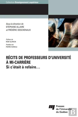 Bertrand.pt - Récits De Professeurs D'Université À Mi-Carrière : Si C'Était À Refaire...