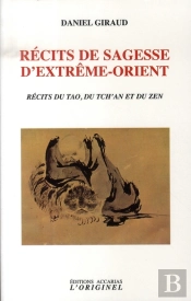 Récits De Sagesse D'Extrême-Orient : Contes Du Tao Du Ch'An Et Du Zen