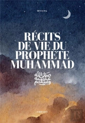 Récits De Vie Du Prophète Muhammad