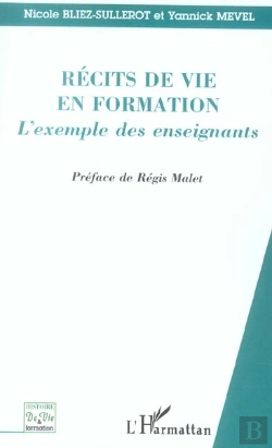 Bertrand.pt - Recits De Vie En Formation ; L'Exemple Des Enseignants