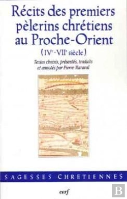 Bertrand.pt - Recits Des Premiers Pelerins Chretiens Au Proche-Orient (Ive-Viie Siecle)