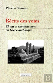 Récits Des Voies ; Chant Et Cheminement En Grèce Archaïque