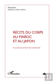 Récits Du Corps Au Maroc Et Au Japon