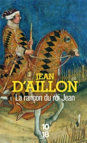 Récits Du Temps De Charles V Tome 1 : La Rançon Du Roi Jean