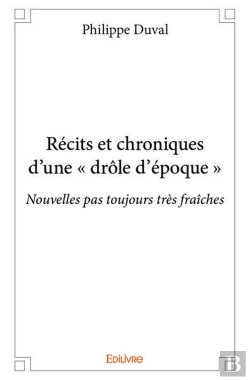Bertrand.pt - Recits Et Chroniques D'Une  Drole D'Epoque