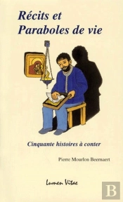 Recits Et Paraboles De Vie ; Cinquante Histoires A Conter