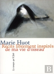 Récits Librement Inspirés De Ma Vie D'Oiseau