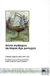 Récits Mythiques Du Moyen-Âge Portugais