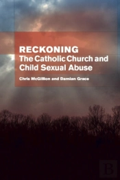 Reckoning: The Catholic Church And Child Sexual Abuse