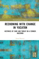 Reckoning With Change In Yucatan