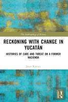 Reckoning With Change In Yucatan
