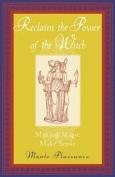 Reclaim The Power Of The Witch
