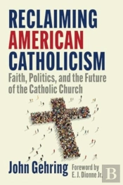 Reclaiming American Catholicism