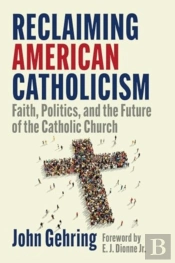 Reclaiming American Catholicism