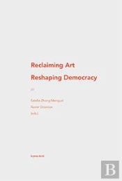 Reclaiming Art / Reshaping Democracy - The New Patrons & Participatory Art
