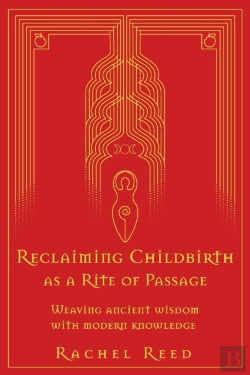 Bertrand.pt - Reclaiming Childbirth As A Rite Of Passage