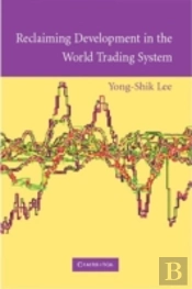 Reclaiming Development In The World Trading System