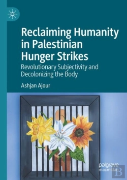 Bertrand.pt - Reclaiming Humanity In Palestinian Hunger Strikes