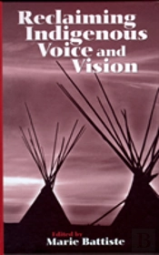 Reclaiming Indigenous Voice And Vision