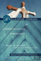 Reclaiming Mission As Constructive Theology
