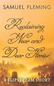 Reclaiming Near And Dear Stories