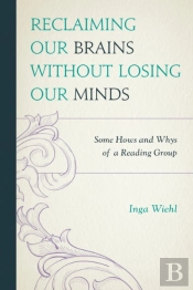 Reclaiming Our Brains Without Losing Our Minds