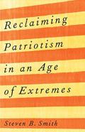 Reclaiming Patriotism In An Age Of Extremes