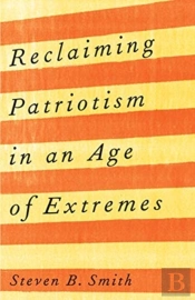 Reclaiming Patriotism In An Age Of Extremes