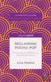 Reclaiming Poch@ Pop: Examining The Rhetoric Of Cultural Deficiency