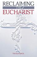 Reclaiming The Eucharist
