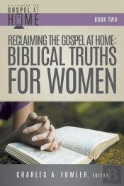 Reclaiming The Gospel At Home