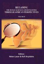 Reclaiming The Human Sciences And Humanities Through African Perspectives. Volume Ii