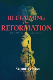 Reclaiming The Reformation