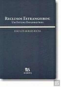 Bertrand.pt - Reclusos Estrangeiros: - Um Estudo Exploratório