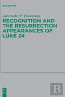 Recognition And The Resurrection Appearances Of Luke 24