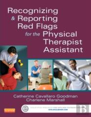 Recognizing And Reporting Red Flags For The Physical Therapist Assistant