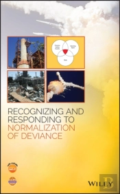 Recognizing And Responding To Normalization Of Deviance