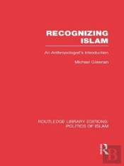 Recognizing Islam (Rle Politics Of Islam)