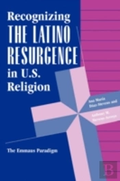 Recognizing The Latino Resurgence In U.S. Religion