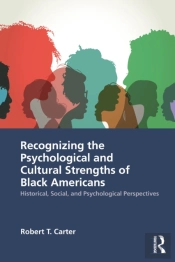 Recognizing The Psychological And Cultural Strengths Of Black Americans