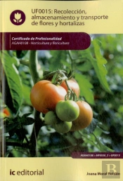 Recoleccion, Almacenamiento Y Transporte De Flores Y Hortalizas. Agah0108 - Horticultura Y Floricultura