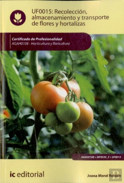 Bertrand.pt - Recoleccion, Almacenamiento Y Transporte De Flores Y Hortalizas. Agah0108 - Horticultura Y Floricultura