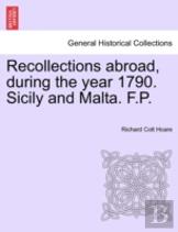Recollections Abroad, During The Year 1790. Sicily And Malta. F.P.