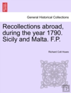 Bertrand.pt - Recollections Abroad, During The Year 1790. Sicily And Malta. F.P.