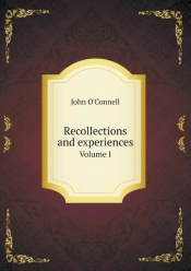 Recollections And Experiences Volume I