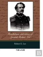 Recollections And Letters Of General Robert E. Lee