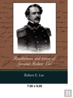 Bertrand.pt - Recollections And Letters Of General Robert E. Lee