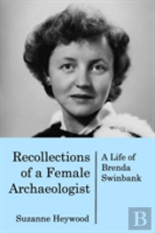 Recollections Of A Female Archaeologist