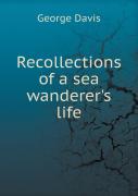 Recollections Of A Sea Wanderer'S Life