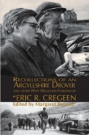 'Recollections Of An Argyllshire Drover' And Other West Highland Chronicles